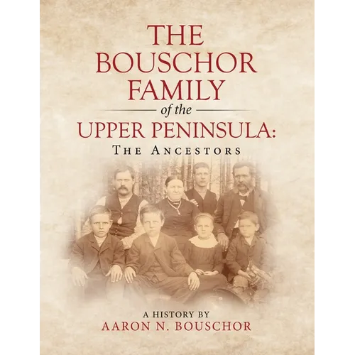 The Bouschor Family of the Upper Peninsula: The Ancestors