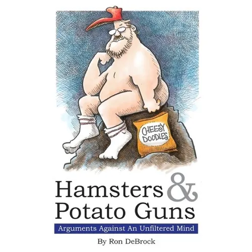 Hamsters & Potato Guns: Arguments Against An Unfiltered Mind