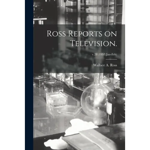 Ross Reports on Television.; v.28 (1953: Jan-Feb)
