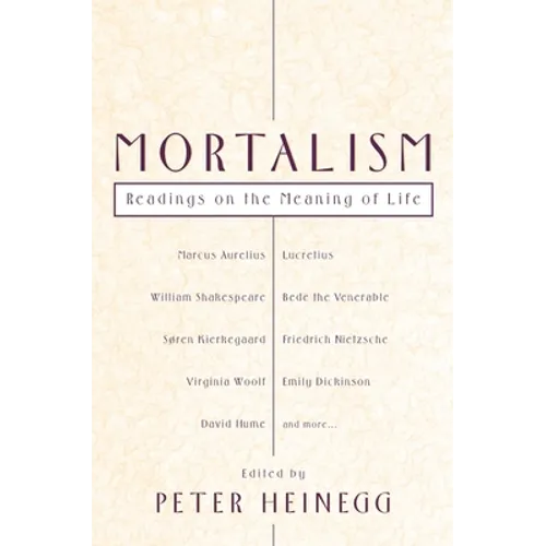 Mortalism: Readings on the Meaning of Life