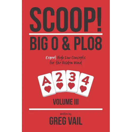 SCOOP! Big O & PLO8: Expert High Low Concepts for the Holdem Mind