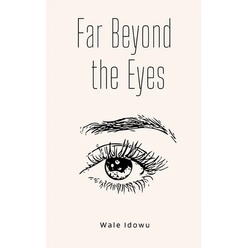 Far Beyond the Eyes