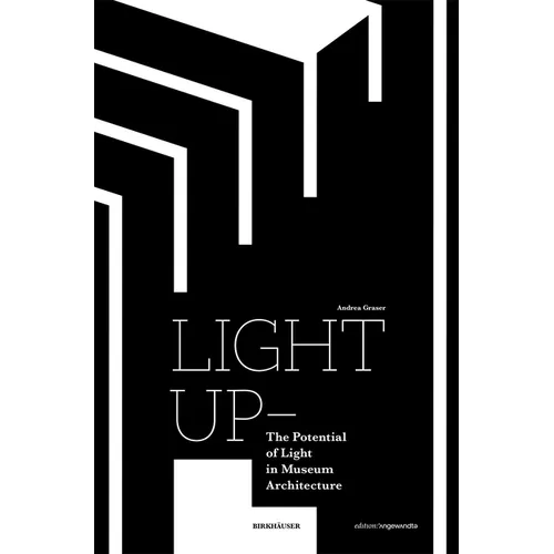 Light Up - The Potential of Light in Museum Architecture