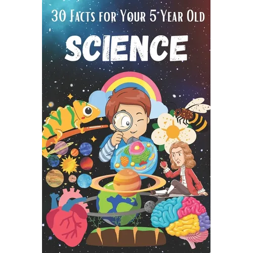 30 Facts for Your 5 Year Old: Science