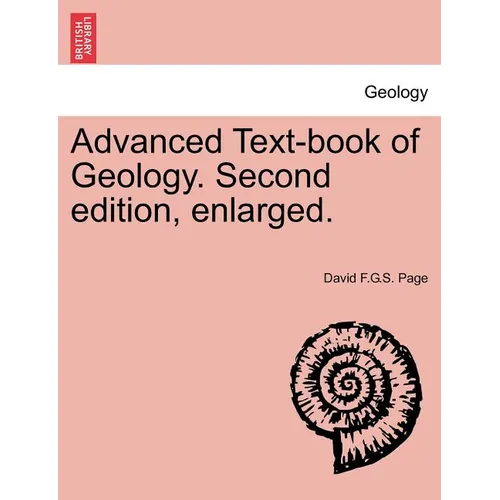 Advanced Text-Book of Geology. Second Edition, Enlarged.
