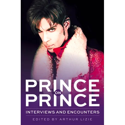 Prince on Prince: Interviews and Encounters Volume 22