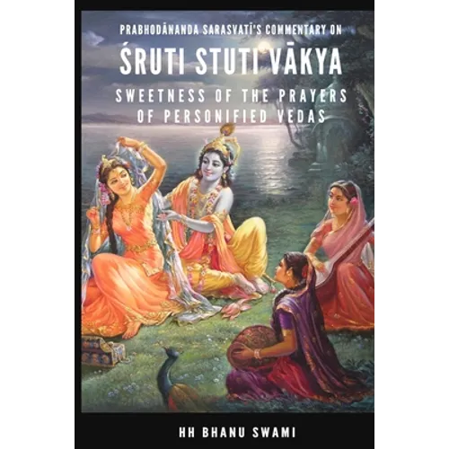 Śruti Stuti Vākya: Sweetness of the Prayers of Personified Vedas