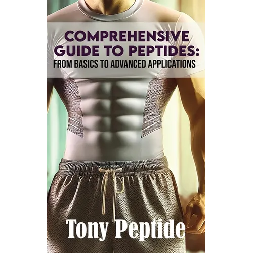 Comprehensive Guide to Peptides: From Basics to Advanced Applications