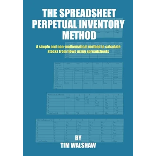 The Spreadsheet Perpetual Inventory Method: A simple and non-mathematical method to calculate stocks from flows using spreadsheets