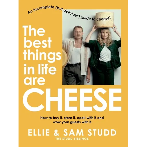The Best Things in Life Are Cheese: An Incomplete (But Delicious) Guide to Cheese