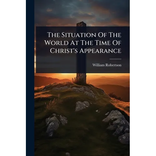 The Situation Of The World At The Time Of Christ's Appearance