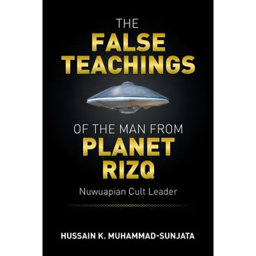 The False Teachings of the Man from Planet Rizq: Nuwuapian Cult Leader