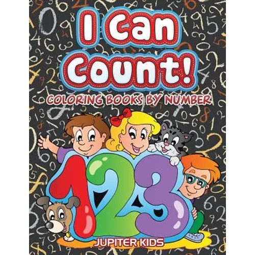 I Can Count!: Coloring Books By Number