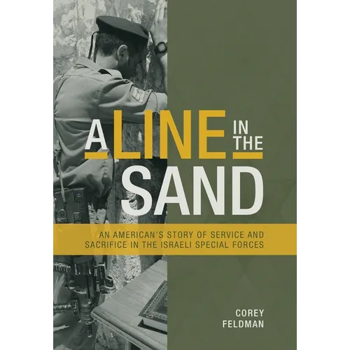 A Line in the Sand: An American's Story of Service and Sacrifice in the Israeli Special Forces