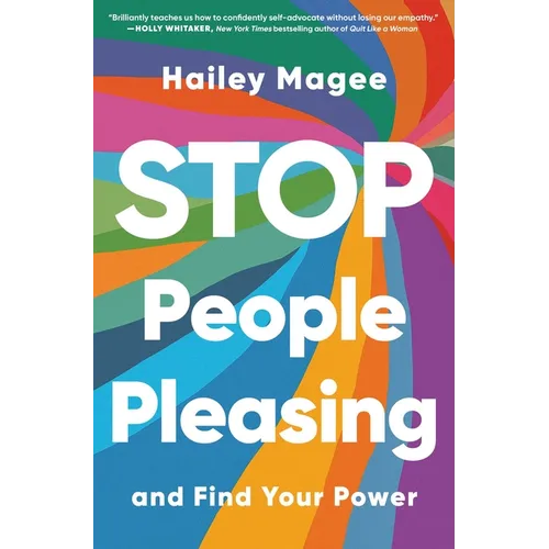 Stop People Pleasing: And Find Your Power