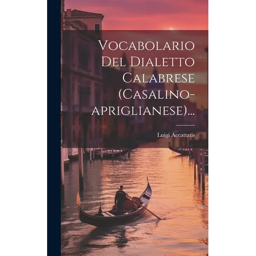 Vocabolario Del Dialetto Calabrese (casalino-apriglianese)...