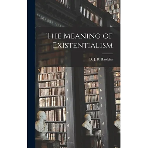 The Meaning of Existentialism