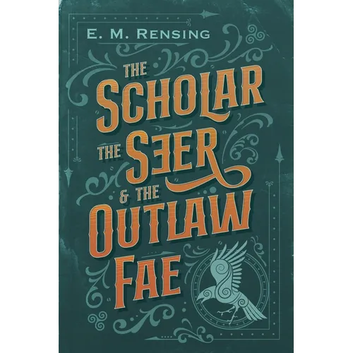 The Scholar the Seer and the Outlaw Fae