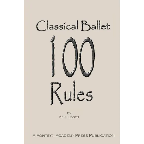 Classical Ballet: 100 Rules