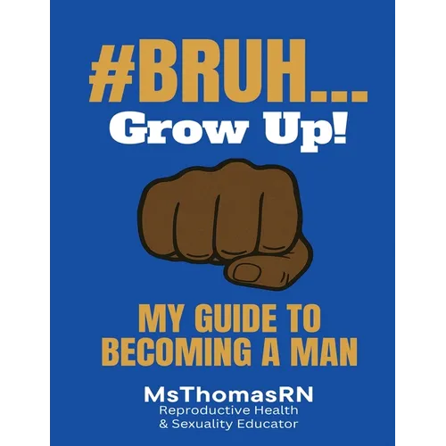 #Bruh...: My Guide To Becoming A Man