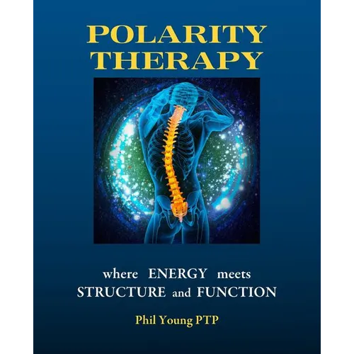 Polarity Therapy - where Energy meets Structure and Function