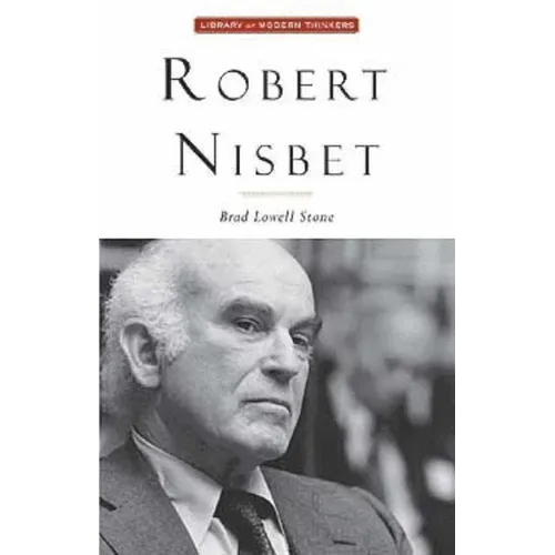 Robert Nisbet: Communitarian Traditionalist