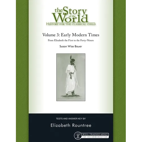 Story of the World, Vol. 3 Test and Answer Key, Revised Edition: History for the Classical Child: Early Modern Times