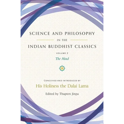 Science and Philosophy in the Indian Buddhist Classics, Vol. 2: The Mind