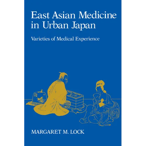 East Asian Medicine in Urban Japan: Varieties of Medical Experience Volume 3