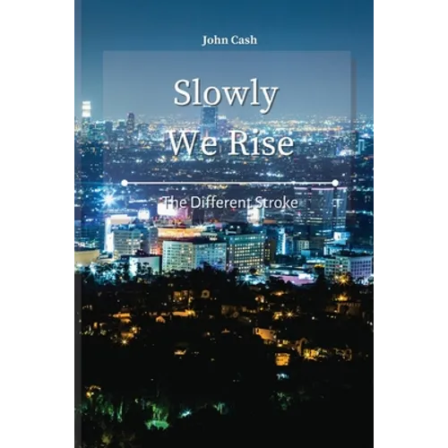 Slowly We Rise: The Different Stroke