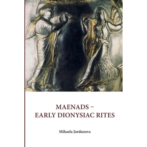 Maenads Early Dionysiac Rites