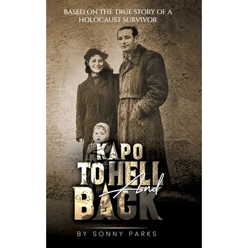 Kapo: To Hell and Back: The True Story of a Holocaust Survivor