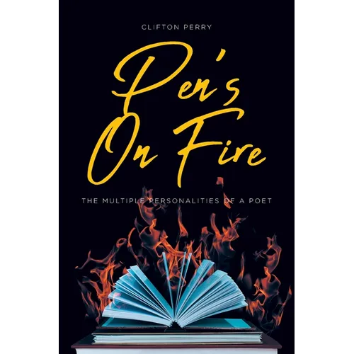 Pen's On Fire: The Multiple Personalities of a Poet