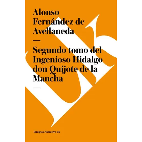 Segundo tomo del Ingenioso Hidalgo don Quijote de la Mancha