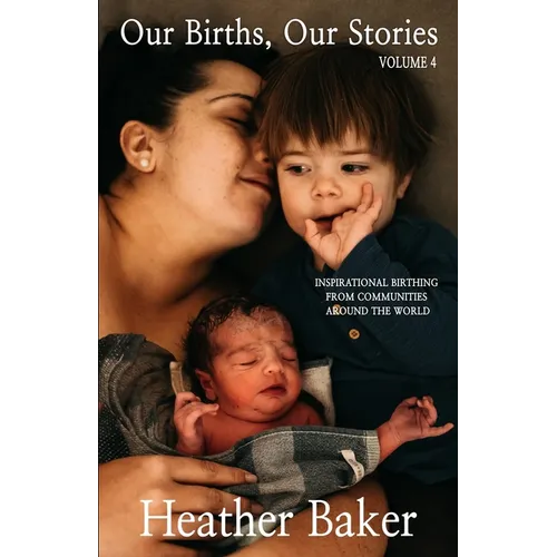 Our Births, Our Stories Volume 4