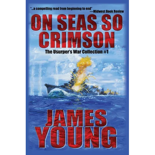 On Seas So Crimson: Usurper's War Collection No. 1