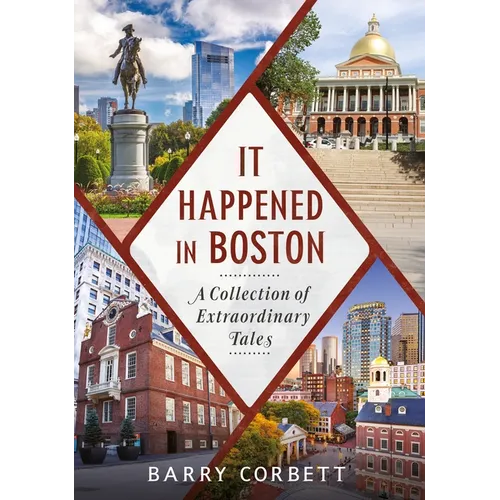 It Happened in Boston: A Collection of Extraordinary Tales