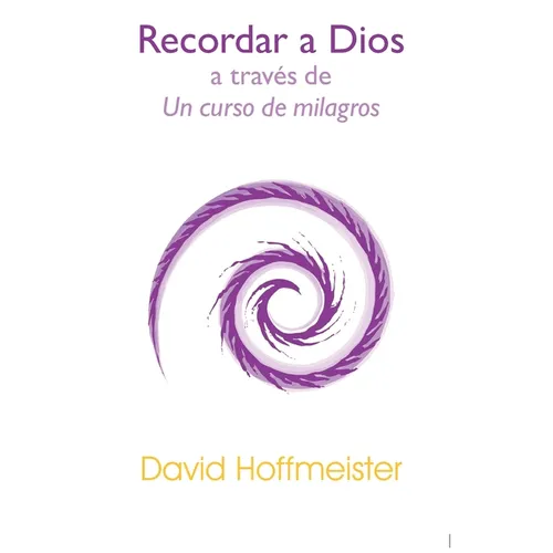 Recordar a Dios a Través de un Curso de Milagros