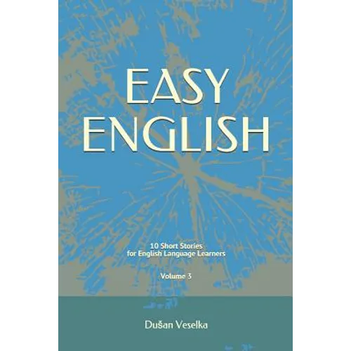 Easy English: 10 Short Stories for English Learners Volume 3