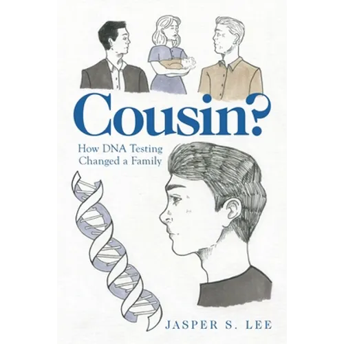Cousin?: How Dna Testing Changed a Family