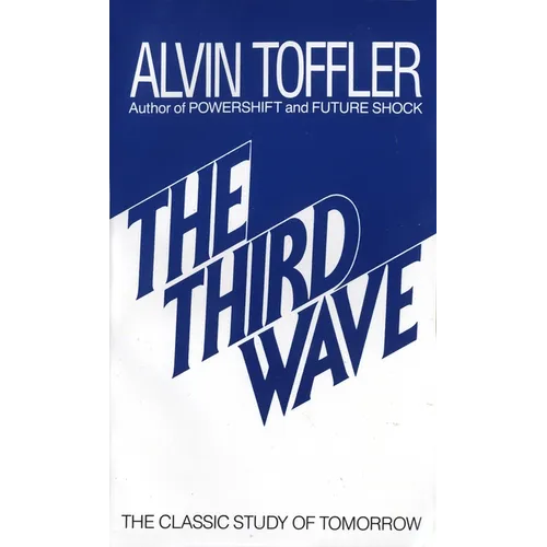 The Third Wave: The Classic Study of Tomorrow