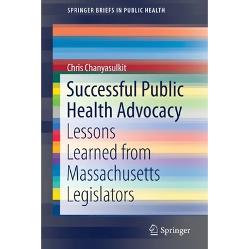 Successful Public Health Advocacy: Lessons Learned from Massachusetts Legislators