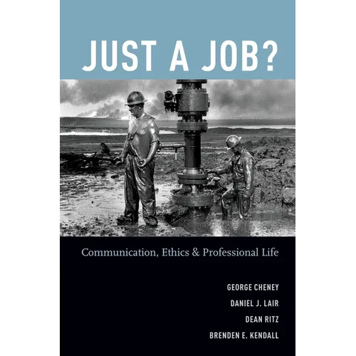 Just a Job?: Communication, Ethics, and Professional Life