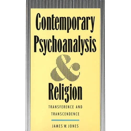 Contemporary Psychoanalysis and Religion: Transference and Transcendence