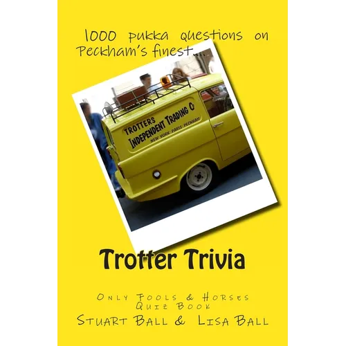 Trotter Trivia: The Only Fools and Horses Quiz Book