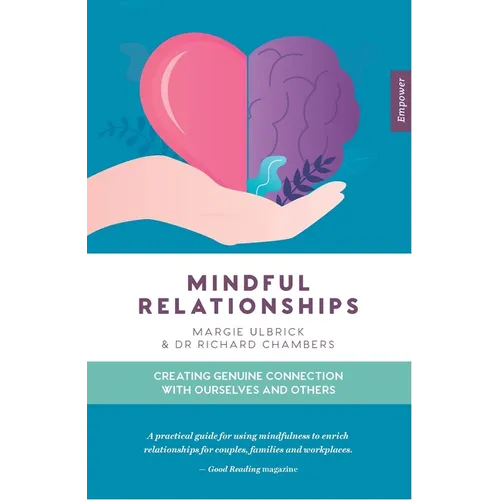 Mindful Relationships: Creating Genuine Connection with Ourselves and Others