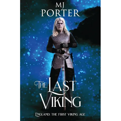 The Last Viking: England: The First Viking Age