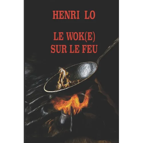 Le wok(e) sur le feu
