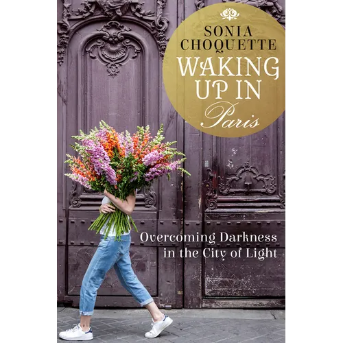 Waking Up in Paris: Overcoming Darkness in the City of Light