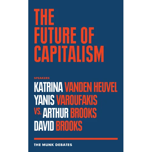 The Future of Capitalism: The Munk Debates